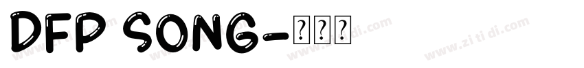 DFP song字体转换